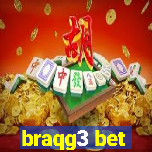 braqg3 bet